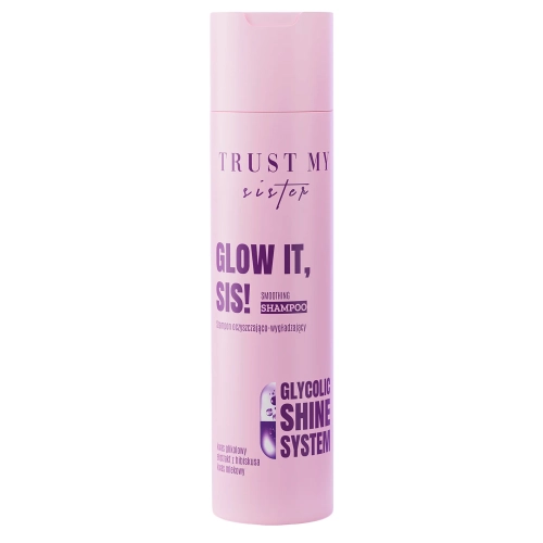 Trust My Sister - Glow It - Smoothing Shampoo - Simító Hatású Sampon Glikolsavval - 250ml