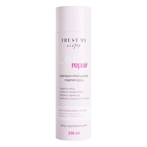 Trust My Sister - Let's Repair - Intenzív Regeneráló Sampon Erősen Porózus Hajra - 250ml